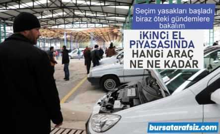 İkinci el otomobil pazarında son durum: İşte güncel fiyatlar