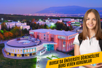 Bursa'da Üniversite Öğrencilere Burs Veren Kurumlar